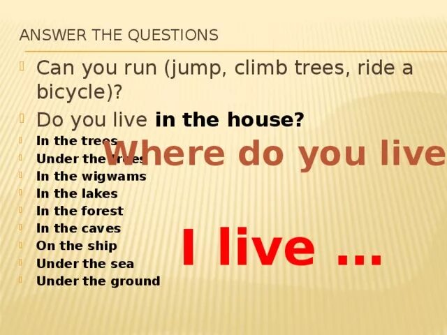 Does she like apples. Where do you live. you live. план конспект урока по теме do you like apples. задать альтернативный вопрос к предложению she can jump , run and climb trees.
