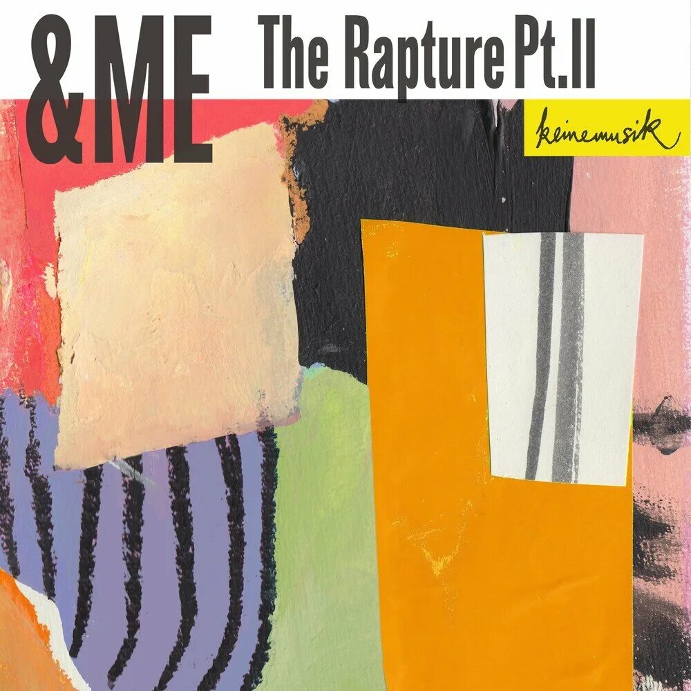 Me the Rapture pt.II. Keinemusik. &Me Keinemusik. Keinemusik Covers. The rapture pt iii