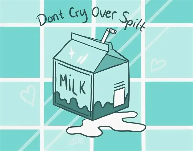 Crying over spilt milk идиома перевод. Cry over spilt Milk идиома. Don't Cry over spilt Milk. Crying over spilt Milk. Don’t Cry over spilt Milk фото.