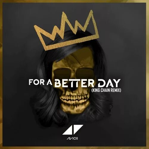 A better day alex. Avicii for a better day. for a better day перевод. for the better.