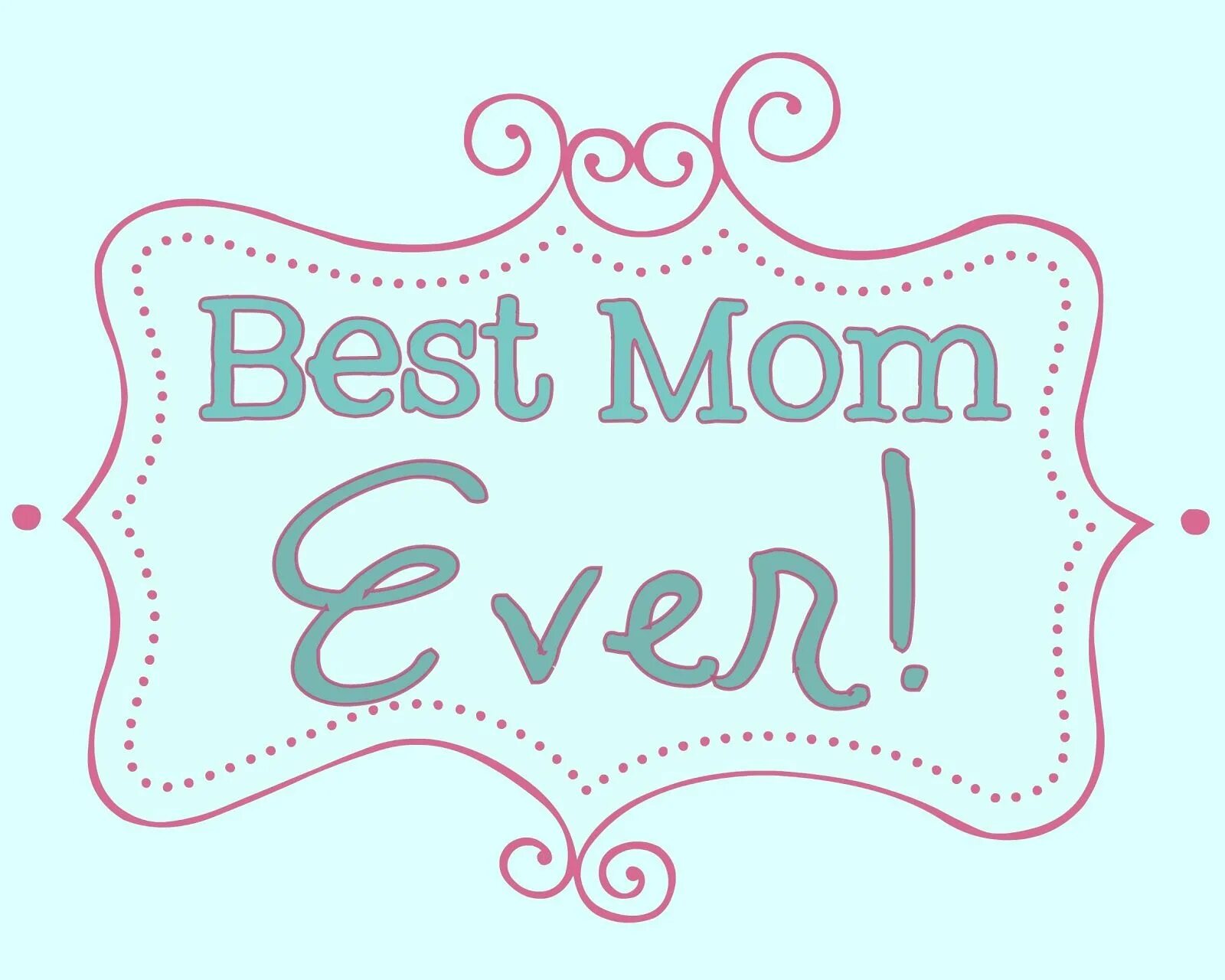 Best mother. Best mom надпись. Best mom ever. Best mom ever плакат. Best mom ever картинки.