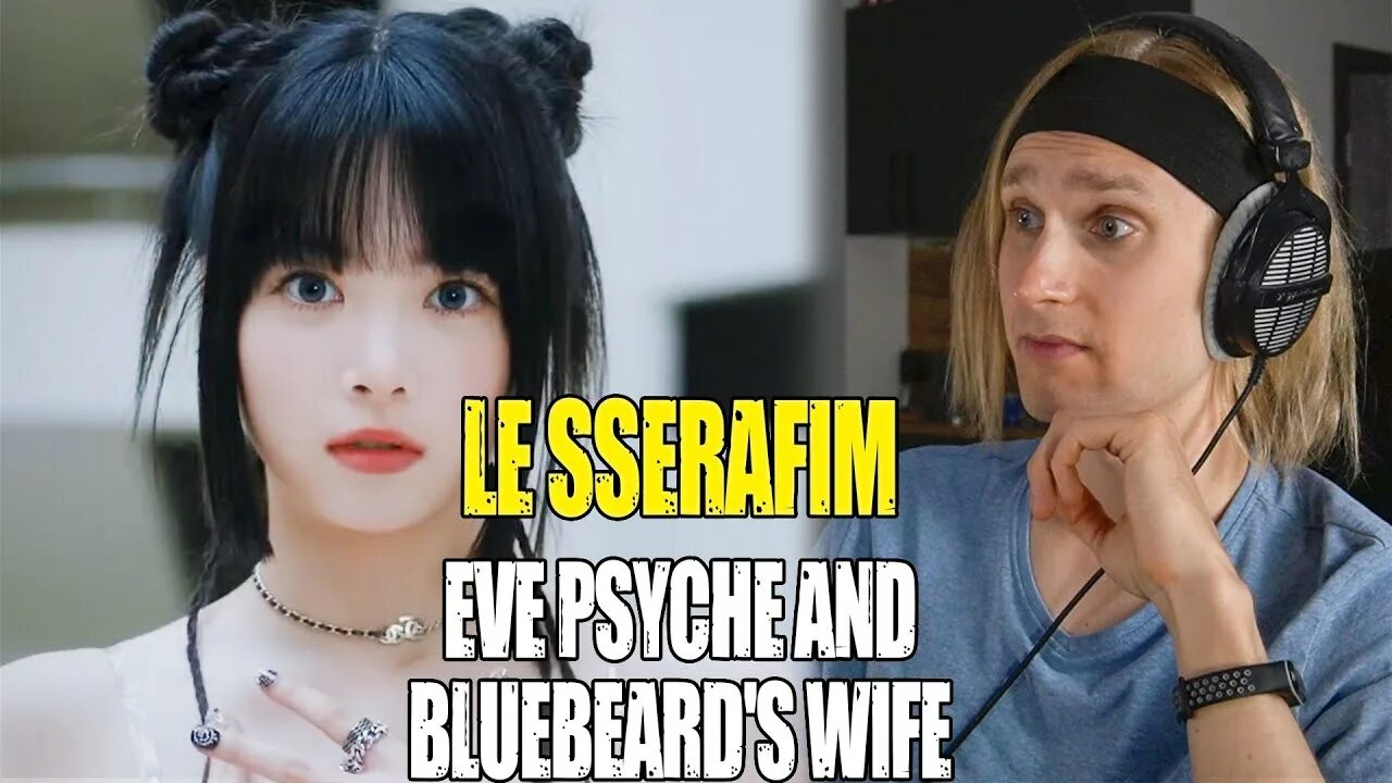 Eve psyche bluebeards wife le sserafim. Le sserafim Eve Psyche ынче. Le Serafim Eve Psyche Bluebeard's wife. Le sserafim Eve Psyche Юджин.