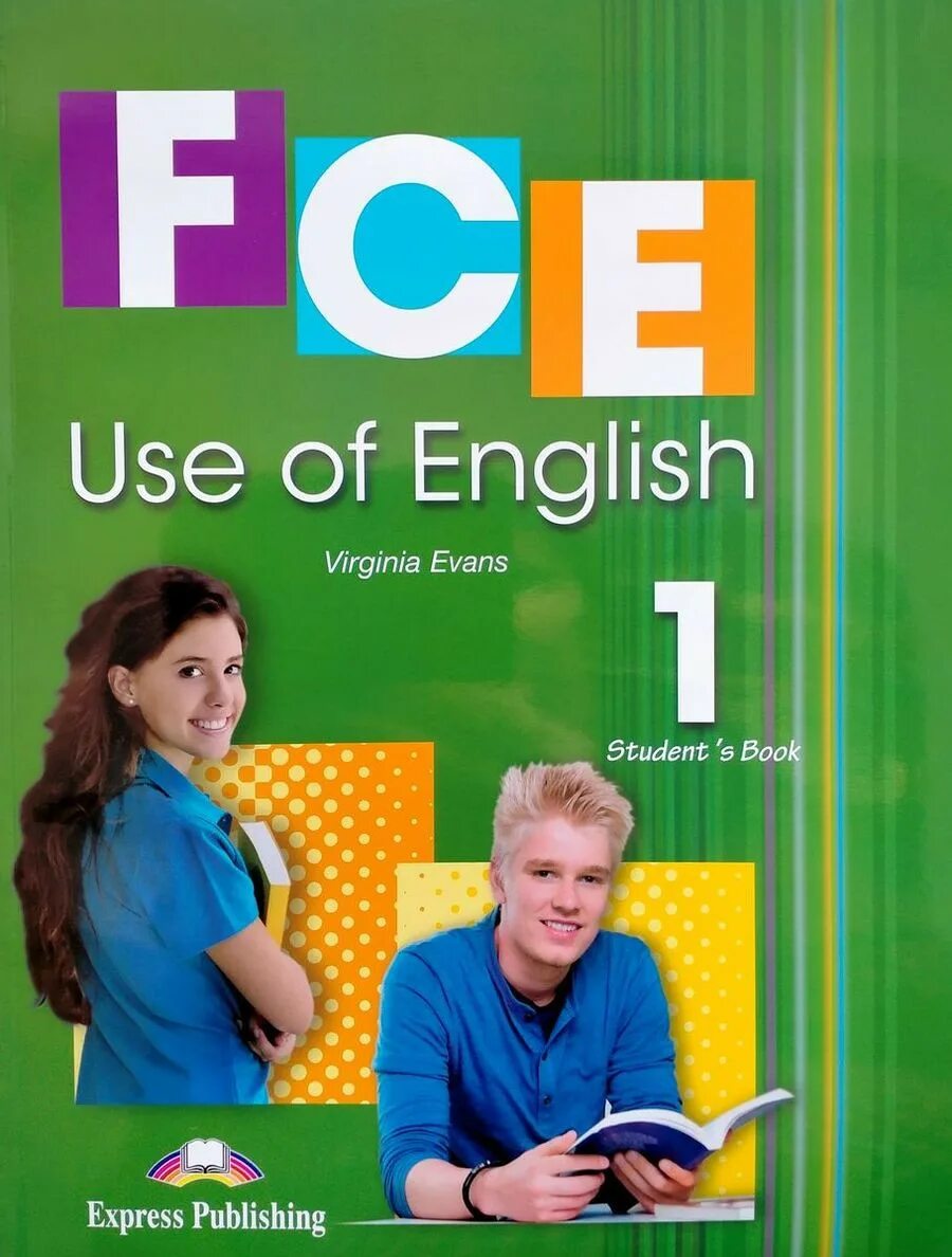 Evans Virginia "FCE Practice Exam papers 2. teacher's book". FCE use of English. FCE use of English Virginia Evans. FCE use of English 1.