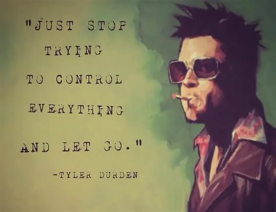 Just let me stop. Just let me stop. Just let it go. Бойцовский клуб цитаты на английском. Just let me stop.