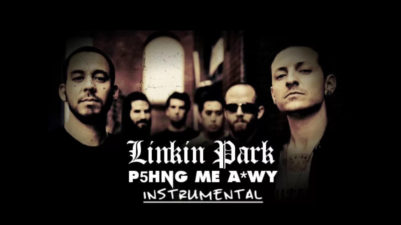 Linkin Park p5hng me away. Linkin Park pushing me away. Linkin park pushing away