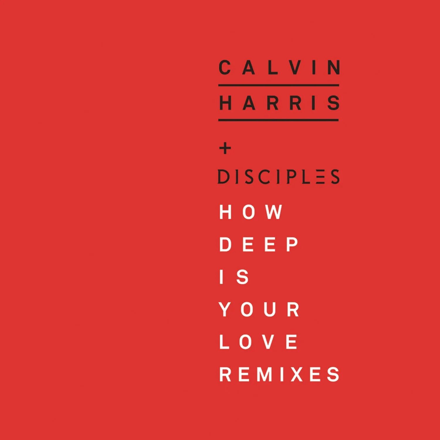 How deep is love. Calvin harris &amp; disciples. calvin harris how deep is your love. calvin harris disciples how deep. calvin harris disciples how deep is your.