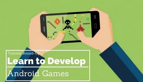 Develop Android Games For Beginners (Free and Paid)
