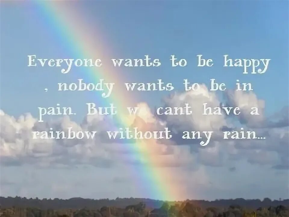 There is a rainbow. There is no rainbow without rain. if you want a rainbow you have to put up with the rain. she&#039;d turn the rain to a rainbow. hardly raining when a rainbow appeared in the sky..
