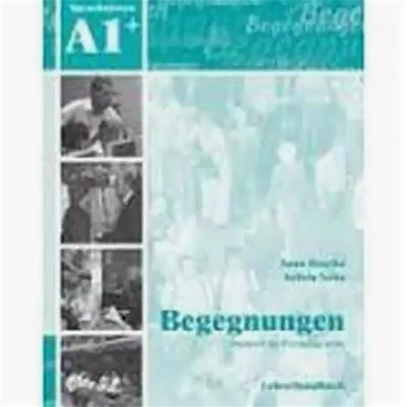 Немецкий язык begegnungen a1. Немецкий язык begegnungen a1. Begegnungen a1 ответы. Begegnungen. Begegnungen.
