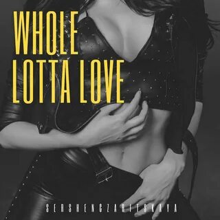Whole lotta loving