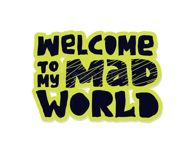 Welcome my Mad World. Обои велком my Mad World. My World буквы. Welcome to my Mad World тату.