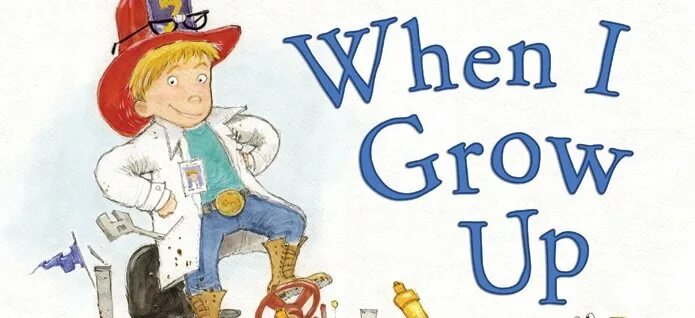 When i grow up i want to be. When i grow up.... When i grow up i want to be перевод. What do you want to be when you grow up.