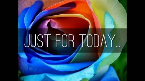 Just for today