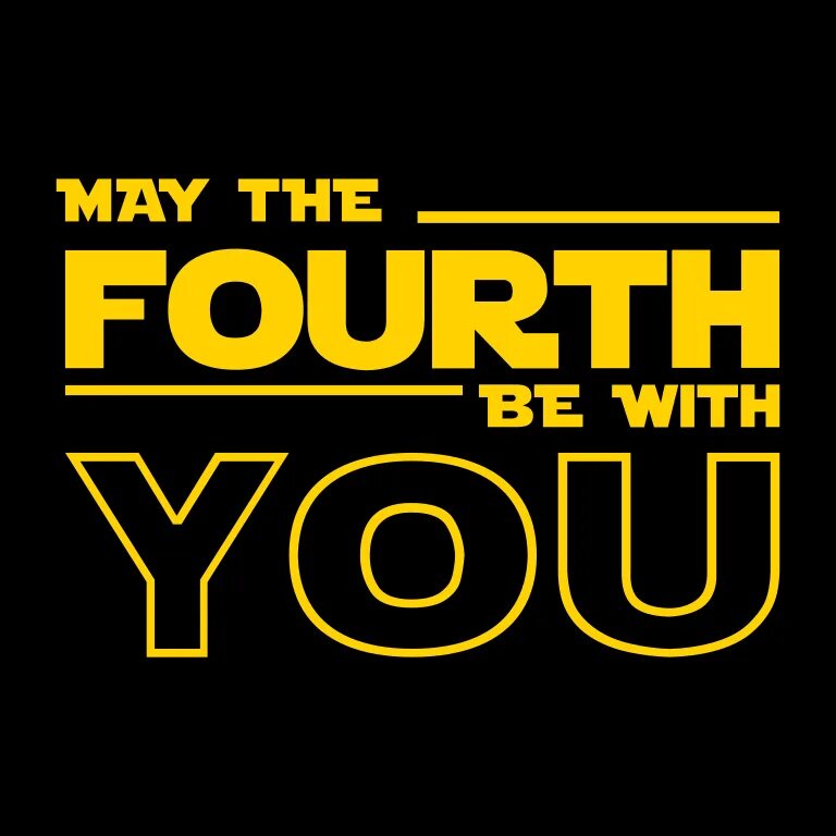 Four be the things. День Звездных войн. May the fourth be with you. 4 Мая Звездные войны. May the 4th be with you.