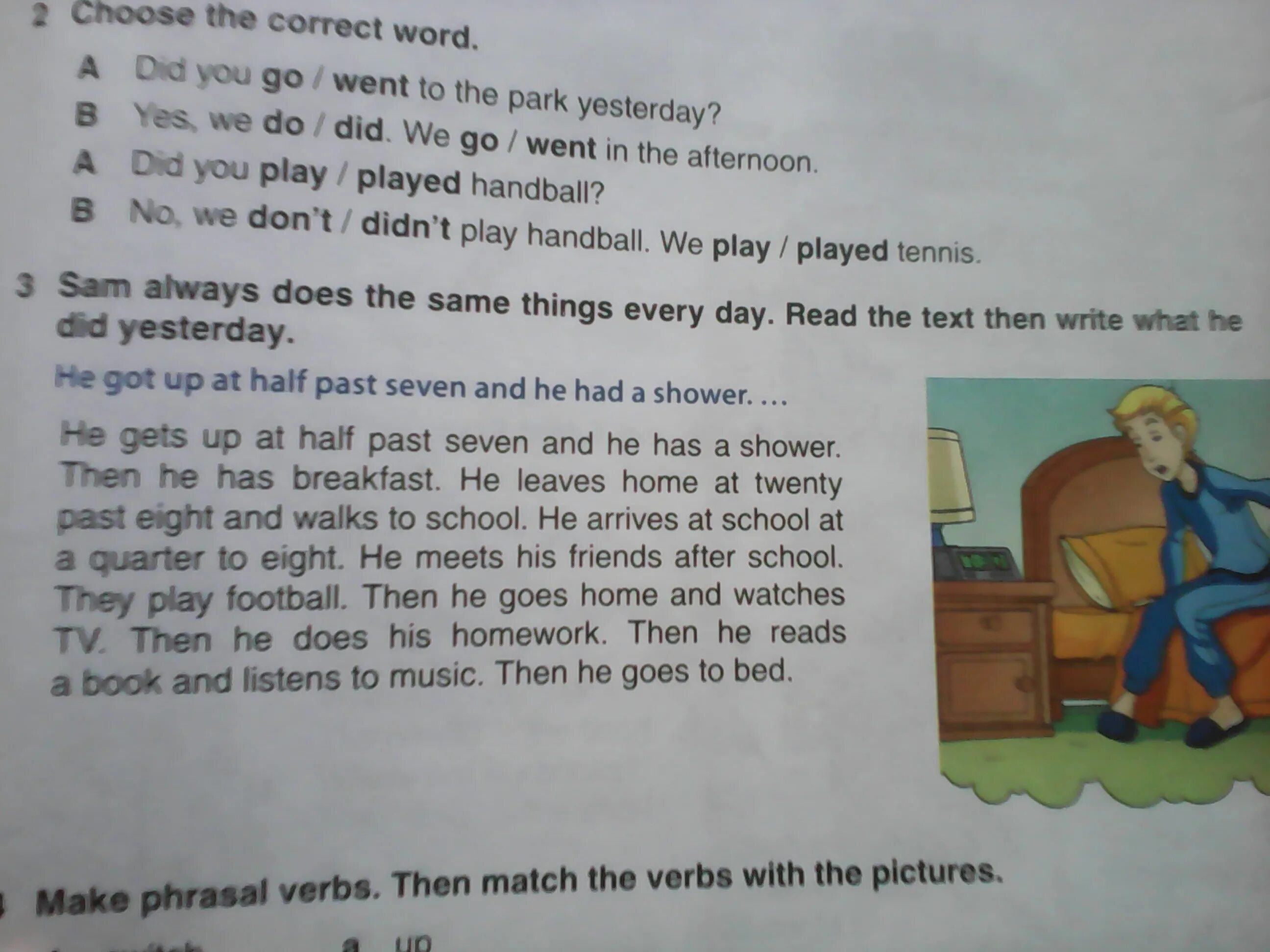 He not at school they. Read and write what Susan did and didn't do yesterday 4 класс. He has Breakfast at have past Seven. Yesterday he to get up at. He goes Home.