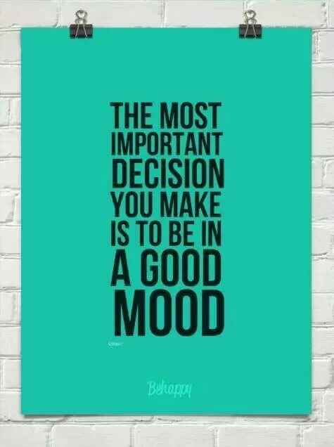 Mood quotes. Quotes about mood. Quotes about good mood. Positive mood. Your best mood