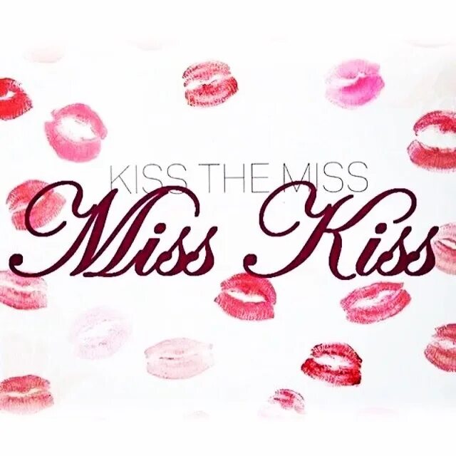 Песня i miss kiss kiss. Надпись Miss. Miss you Kiss Казань. Miss Kiss Kiss. Miss_Kiss Kiss Владивосток.