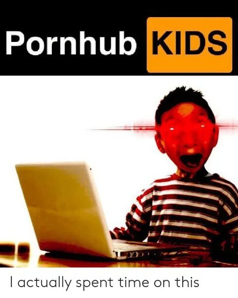 Порнхаб дети. Порнхаб дети. Одежда порнхаб. Porŉ hub kids мем. Заставка порнхаб.