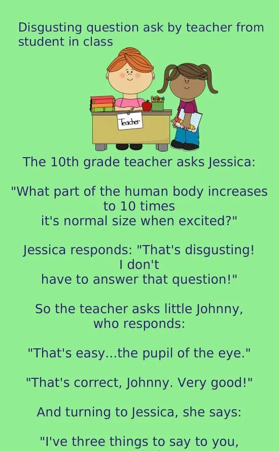 I ask the teacher a question. Funny questions about teachers. funny stories about teachers. in you class we have students from.