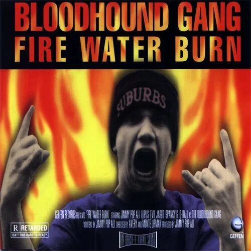 Fire Water Burn. Bloodhound gang обложки альбомов. Bloodhound gang обложка. Bloodhound gang Fire Water Burn текст. Bloodhound gang тексты