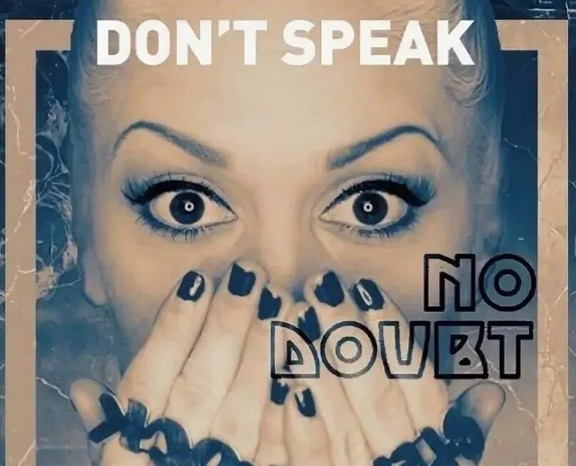 Speak mp3. Don`t speak. Don t speak no doubt. Don't speak обложка. Don speak певица.