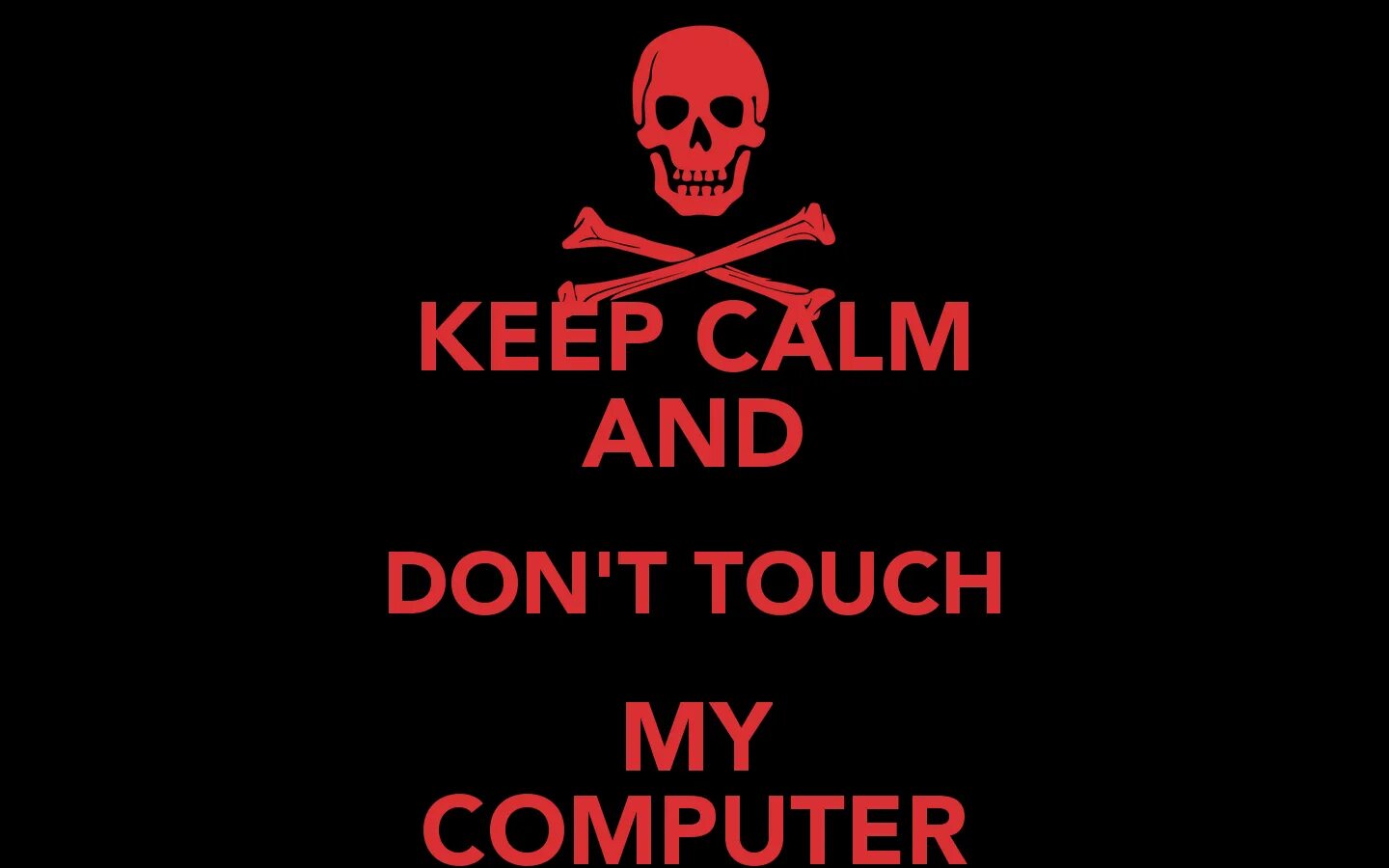 Don t apply. Прикольные обои с надписями. Обои с надписью не трогать. Обои keep Calm and don't Touch my Computer. Обои не трогай компьютер.