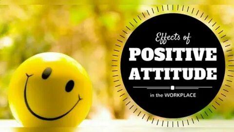 Positive attitude towards