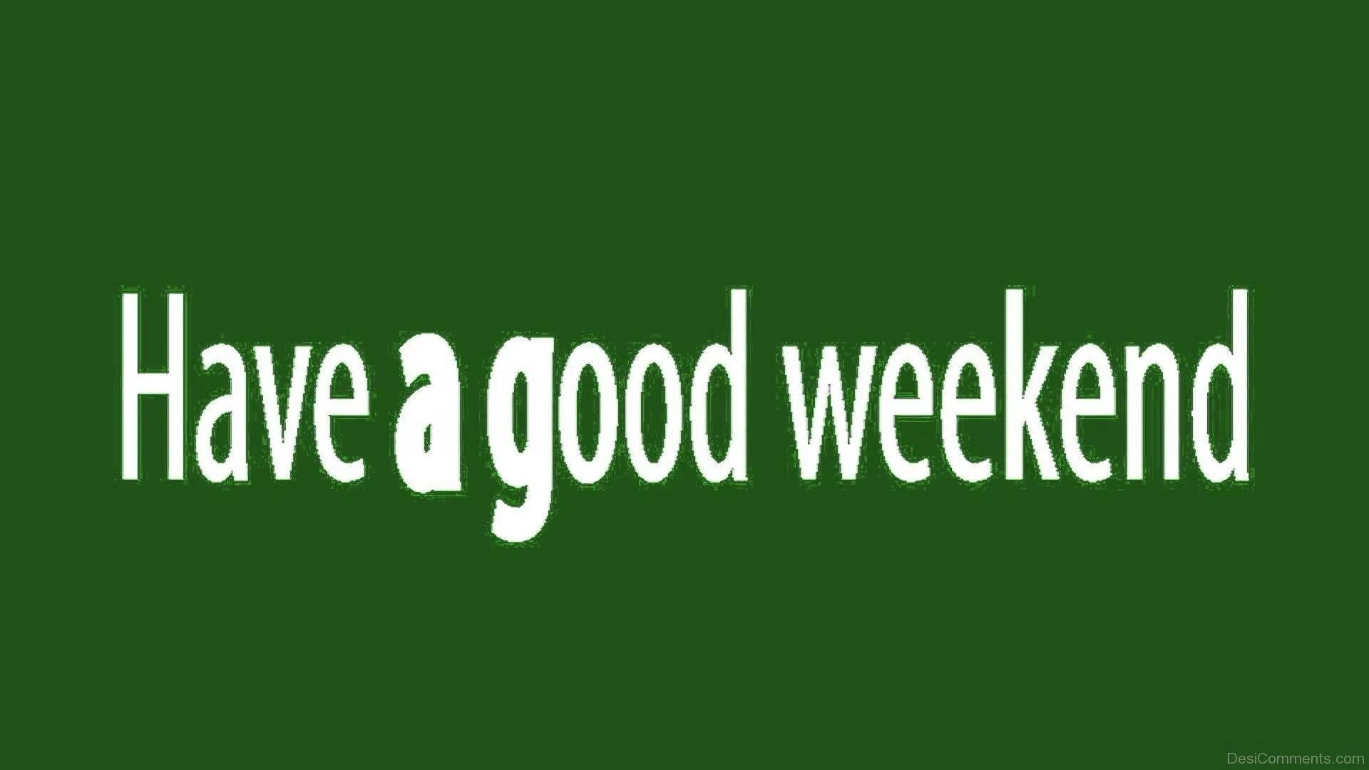 Have a good weekend. Weekends картинки. Weekend надпись. Have a good weekend картинки. Better on the weekend