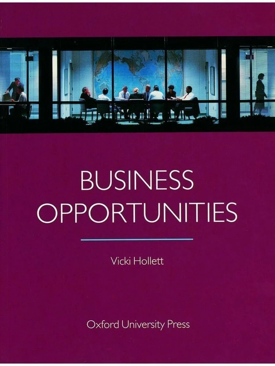 Business books for Business students. Oxford English students book. Business opportunities: student`s book, Hollett, Vicki. Meeting objectives : activity book / v. Hollett. - Oxford : Oxford University Press, 1992. Business opportunities