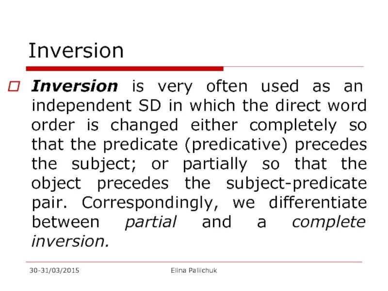 The rooms not use very often. Stylistic inversion. Complete inversion examples. Partial inversion. Inversion in stylistics.