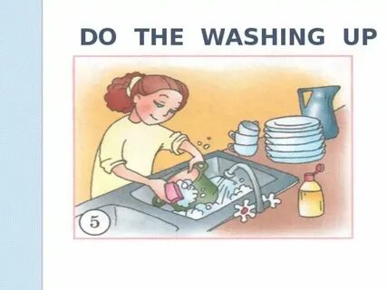 Does he wash up