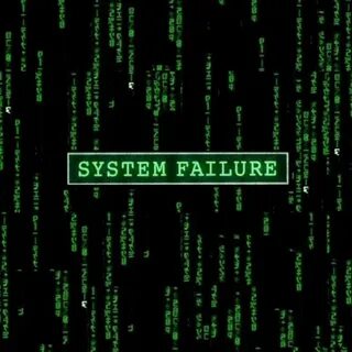 Your system failed