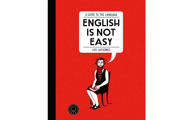 It is not a bad book. Книга инглиш из нот изи. english is not easy книга. люси гутьеррес english is not easy. english is easy.