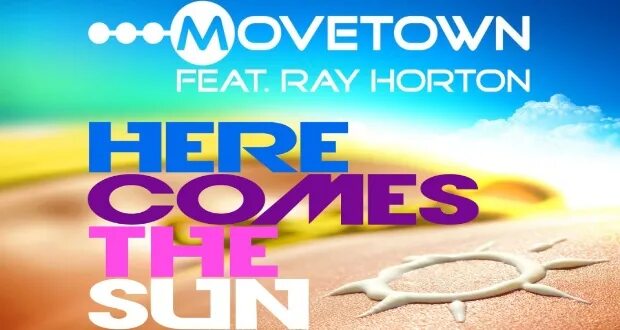 Movetown feat horton. Movetown, ray Horton. Movetown here comes the Sun. Movetown feat. Ray Horton + here comes the Sun. МУВТАУН.