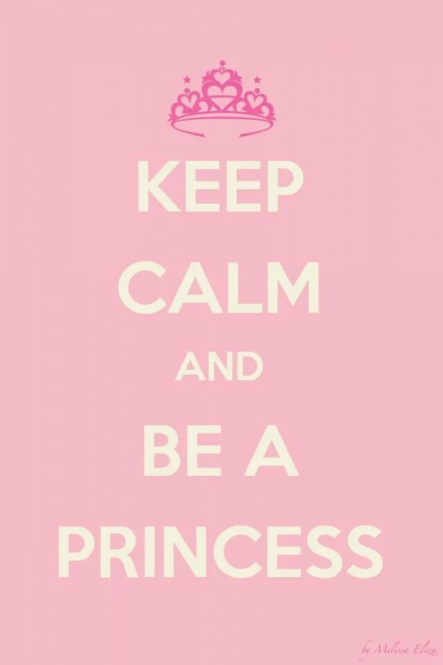 Keep calm and be. Keep calm and be a princess. розовые обои на с надписью принцесса. обои с надписью принцесса. надпись keep calm and.