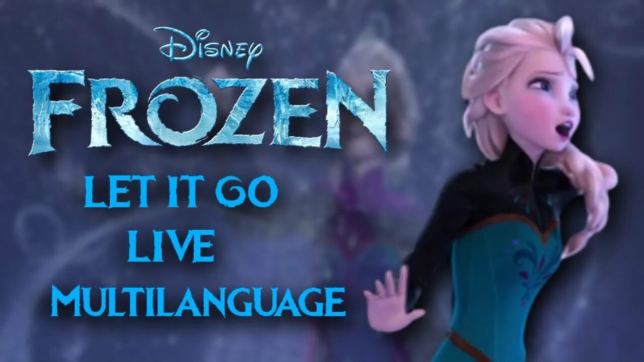 Включи let it go. Let it go Multilanguage. Let it go Frozen Multilanguage. Let it go Multilanguage Live. Let it go 25 языков.