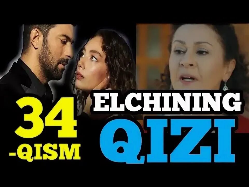 Elchining qizi qism uzbek tilida. Элчининг қизи турк сериали ўзбек тилида. Элчинингкизи.