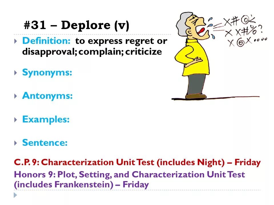 Deplore. Disapproval. Expressing contempt or disapproval.. Expression definition