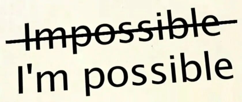 I'M possible. Possible агентство. Impossible i'm possible. Impossible is possible. Impossible possible