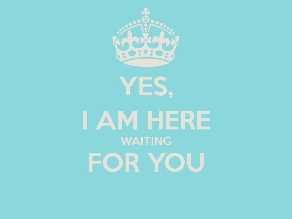 Messages waiting for you. I waiting for you. i&#039;m waiting. i am waiting for you. i&#039;m waiting for you картинки.