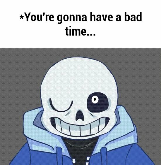 I had a bad time. You gonna have a bad time. санс гиф bad time. бэд тайм. реал бад тайм санс.