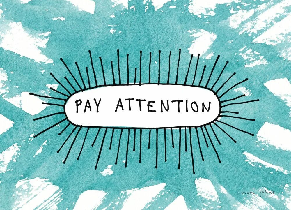 Get attention pay attention