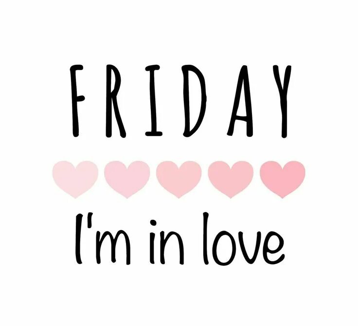 Im meaning. Любовной пятницы. I Love Friday. Text about Love. Friday i'm in Love.