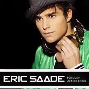 Popular eric. Эрик сааде популяр. Popular eric. Роуба сааде. Эрик сааде евровидение 2011.