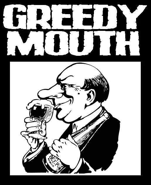 Greedy its. Greedy картинки. greedy с бачками. greedy ассоциации. greedy meaning.