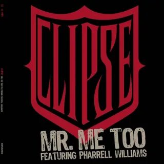 Pharrell Williams) - Mr. Me Too.