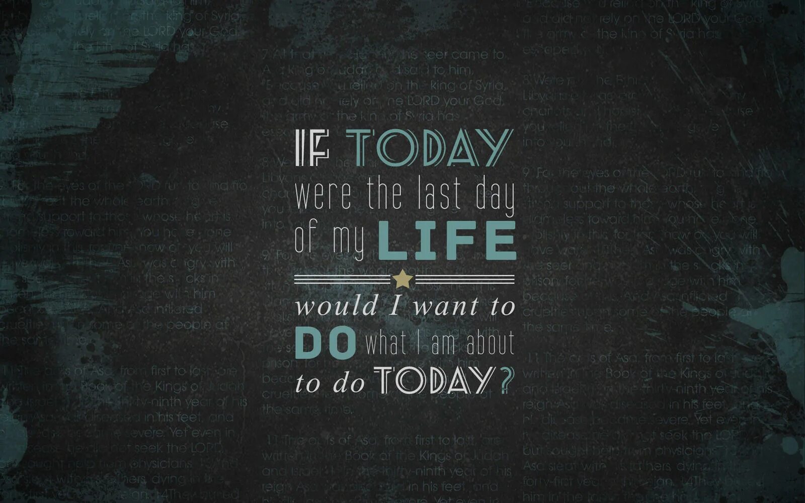 I want to be your last. If today was your last day. ласт лайф. if today were the last day of my life, would i want to do what i am about to do today steve jobs. if today was the last day of your life.