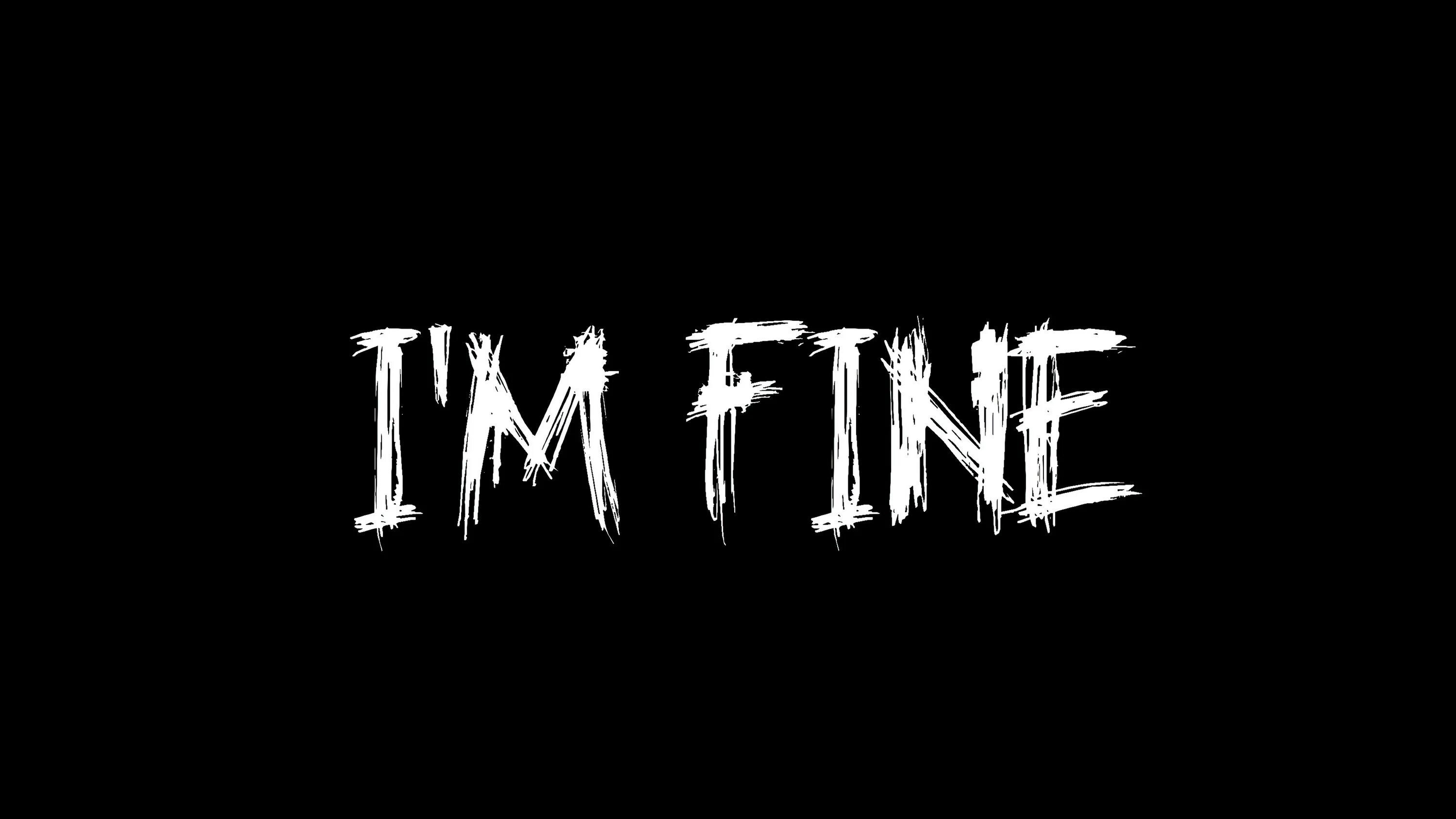 I am fine two. I&#039;m fine. i am fine в хорошем качестве. обои i am fine. im fine картинка.