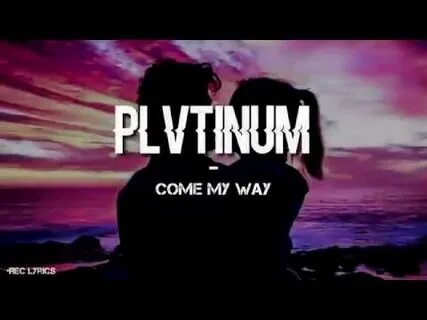Песня come my
