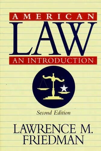 American law. Фридман Введение в американское право. Лоуренс Фридман. Фридмэн л. "Введение в американское право". American Law an Introduction.